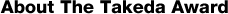 About The Takeda Award